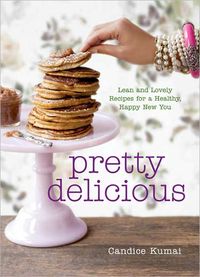 Pretty Delicious by Candice Kumai