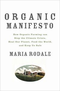 Organic Manifesto by Maria Rodale
