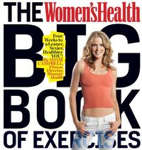 The Women's Health Big Book Of Exercises by Adam Campbell