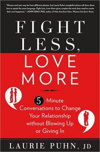 Fight Less, Love More by Laurie Puhn