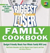 Biggest Loser Family Cookbook by Devin Alexander