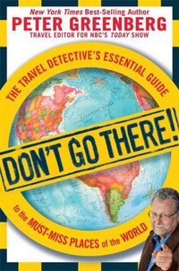 Don't Go There! by Peter Greenberg
