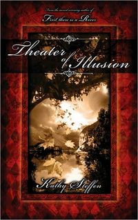 Theater Of Illusion by Kathy Steffer