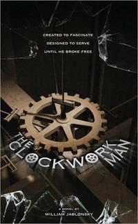 The Clockwork Man by William Jablonsky