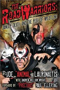 The Road Warriors by Joe Animal Laurinaitis