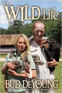 It's A Wild Life by Bud DeYoung