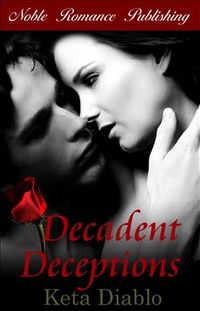 Decadent Deceptions by Keta Diablo