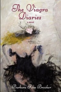 The Viagra Diaries by Barbara Rose Brooker