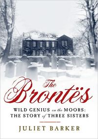 The Brontes by Juliet Barker