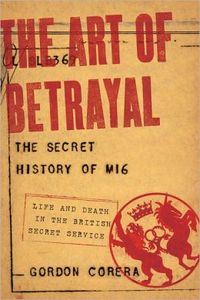 The Art Of Betrayal: by Gordon Corera