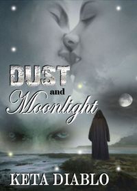 Dust and Moonlight by Keta Diablo