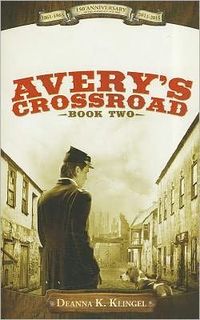 Averys Crossroad by Deanna K. Klingel