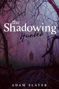 The Shadowing: Hunted