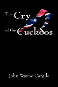 The Cry Of The Cuckoos by John Cargile