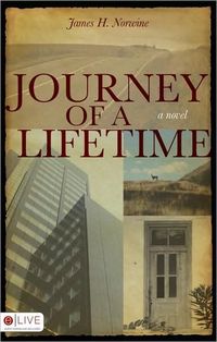 Journey of a Lifetime by James H. Norwine
