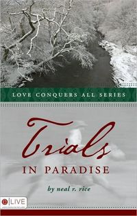Trials in Paradise by Neal R. Rice