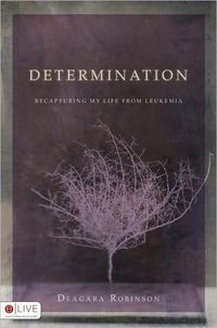 Determination by Deagara Robinson