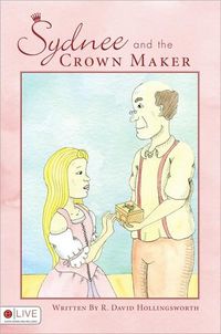 Sydnee and the Crown Maker by R. David Hollingsworth