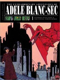 The Extraordinary Adventures of Ad?le Blanc-Sec by Jacques Tardi