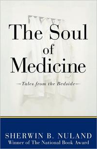 The Soul of Medicine by Sherwin B. Nuland