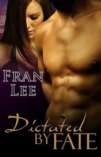 Dictated by Fate by Fran Lee
