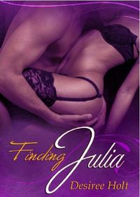 Finding Julia by Desiree Holt