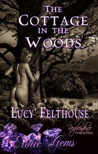 The Cottage in the Woods by Lucy Felthouse