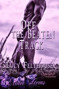 Off the Beaten Track by Lucy Felthouse