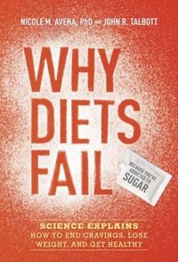 Why Diets Fail by Nicole M. Avena