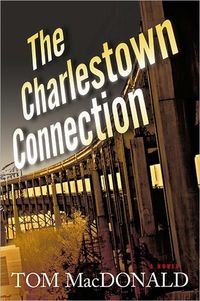 The Charlestown Connection by Tom MacDonald
