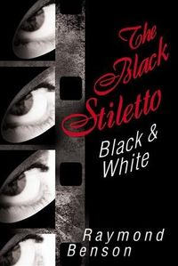 The Black Stiletto: Black & White by Raymond Benson
