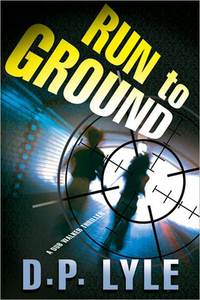Run To Ground by D.P. Lyle