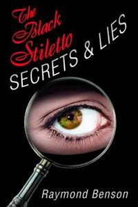 The Black Stiletto: Secrets and Lies by Raymond Benson