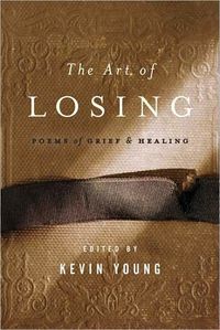 The Art Of Losing by Kevin Young