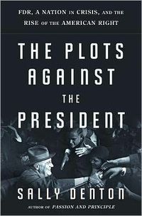 The Plots Against the President by Sally Denton