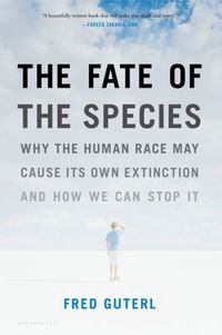The Fate Of The Species by Fred Guterl