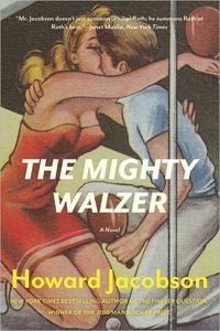 The Mighty Walzer by Howard Jacobson