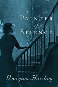 Painter Of Silence by Georgina Harding