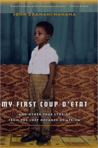 My First Coup d'Etat by John Dramani Mahama