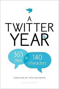 A Twitter Year by Kate Bussmann