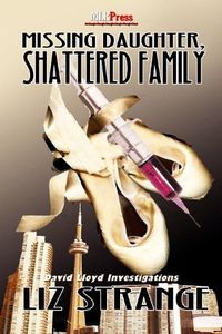 Missing Daughter, Shattered Family by Liz Strange