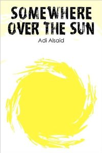 Somewhere Over the Sun by Adi Alsaid