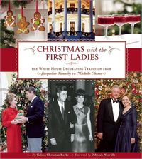 Christmas With The First Ladies by Coleen Christian Burke