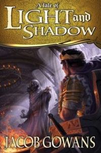 A Tale of Light and Shadow by Jacob Gowans