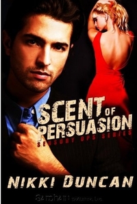 Scent of Persuasion by Nikki Duncan