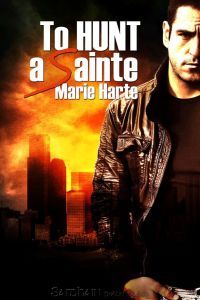 To Hunt A Sainte by Marie Harte