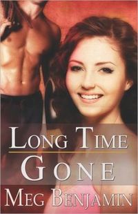 Long Time Gone by Meg Benjamin