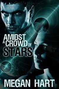 Amidst a Crowd of Stars by Megan Hart