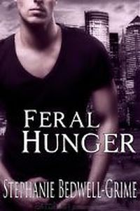 Feral Hunger by Stephanie Bedwell-Grime
