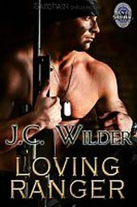 Loving Ranger by J.C. Wilder